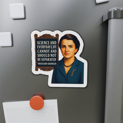 Rosalind Franklin Quote Die-Cut Magnet - Fun Home Decor, Gift for Crafters, Quirky Kitchen Decor, Artsy Refrigerator Magnet, Unique Gift Idea