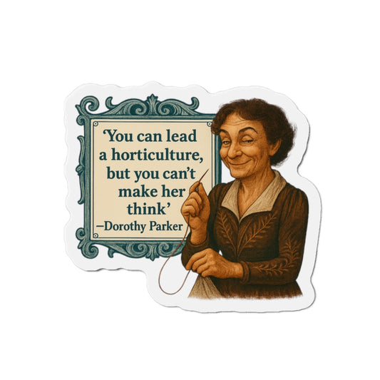 Inspirational Die-Cut Magnet - Dorothy Parker Quote, Home Decor, Gift for Book Lovers, Kitchen Magnet, Office Decor, Literary Gift