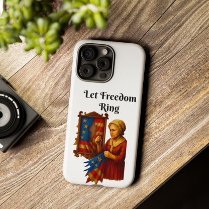 Patriotic Phone Case, Let Freedom Ring, American Pride Accessories, Gift for Veterans, 4th of July Decoration, Flag Lover's Case