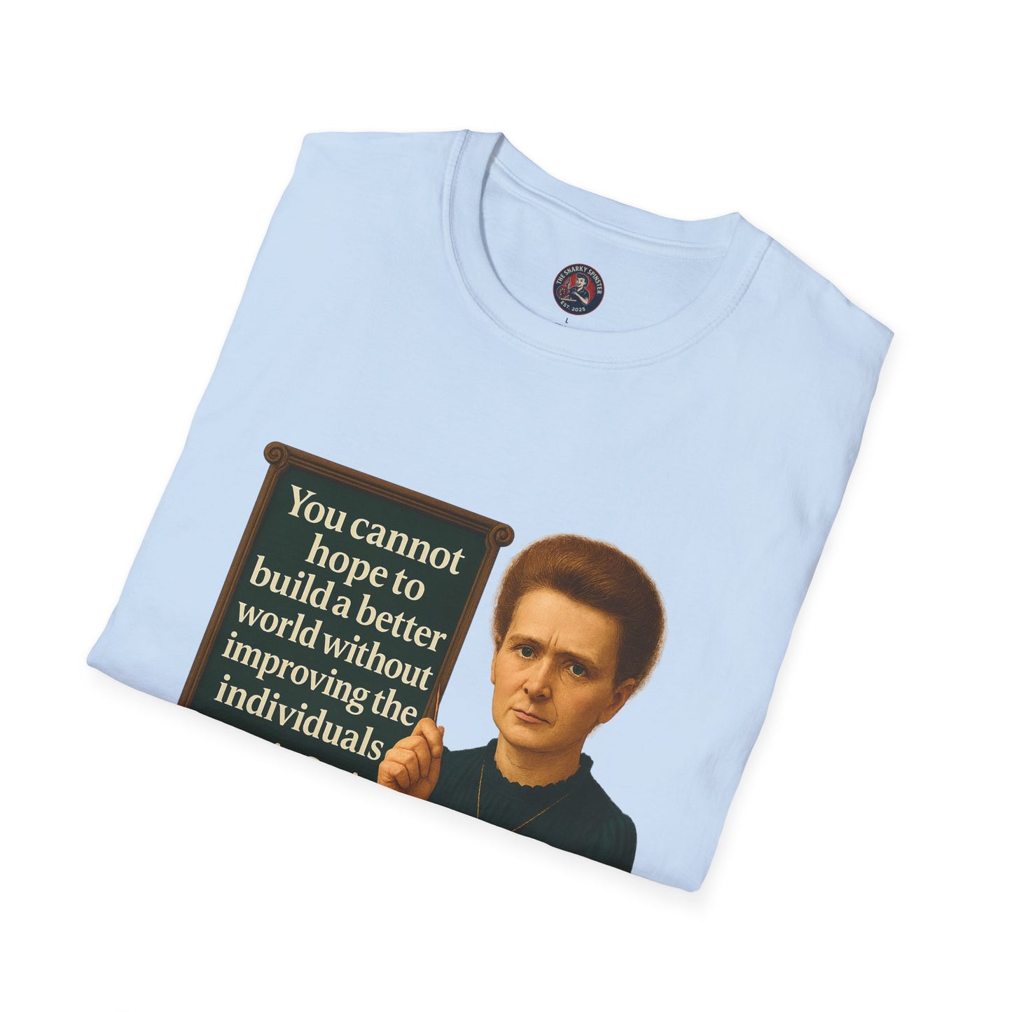 Unisex Softstyle T-Shirt - Madame Curie, Inspirational Tee, Gift for Activists, Comfortable Everyday Wear, Perfect for Celebrations