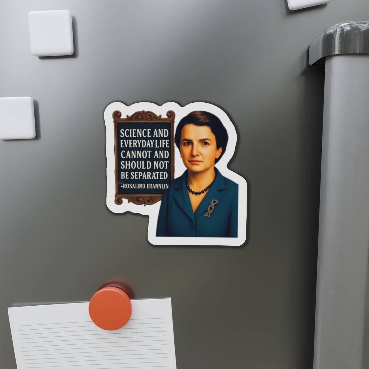 Rosalind Franklin Quote Die-Cut Magnet - Fun Home Decor, Gift for Crafters, Quirky Kitchen Decor, Artsy Refrigerator Magnet, Unique Gift Idea