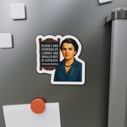 Rosalind Franklin Quote Die-Cut Magnet - Fun Home Decor, Gift for Crafters, Quirky Kitchen Decor, Artsy Refrigerator Magnet, Unique Gift Idea