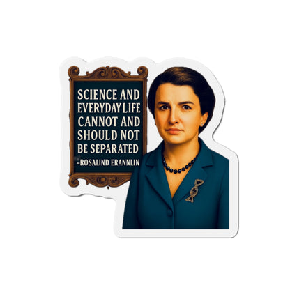 Rosalind Franklin Quote Die-Cut Magnet - Fun Home Decor, Gift for Crafters, Quirky Kitchen Decor, Artsy Refrigerator Magnet, Unique Gift Idea
