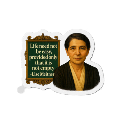 Lise Meitner Quote Die-Cut Magnet - Fun Home Decor, Gift for Crafters, Quirky Kitchen Decor, Artsy Refrigerator Magnet, Unique Gift Idea