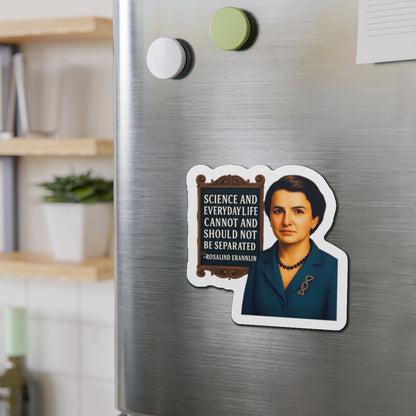 Rosalind Franklin Quote Die-Cut Magnet - Fun Home Decor, Gift for Crafters, Quirky Kitchen Decor, Artsy Refrigerator Magnet, Unique Gift Idea