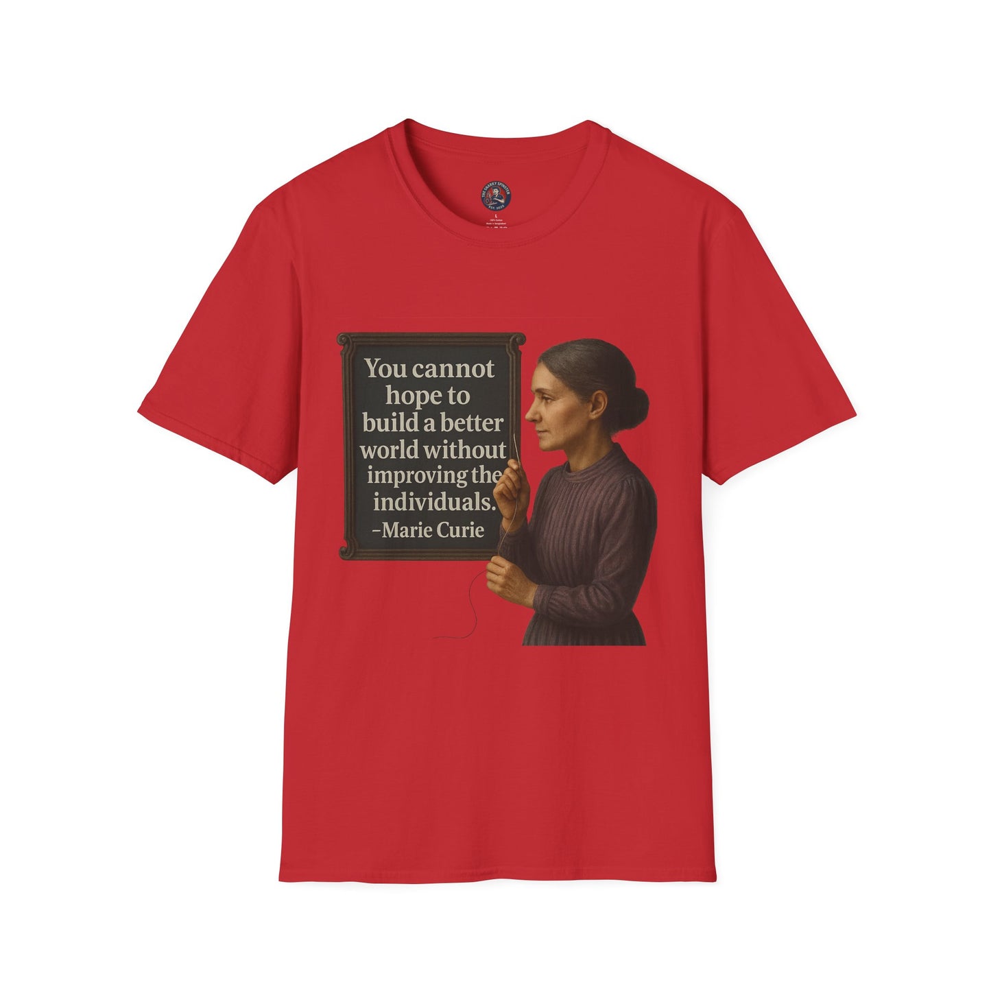 Unisex Softstyle T-Shirt - Madame Curie, Inspirational Tee, Gift for Activists, Comfortable Everyday Wear, Perfect for Celebrations
