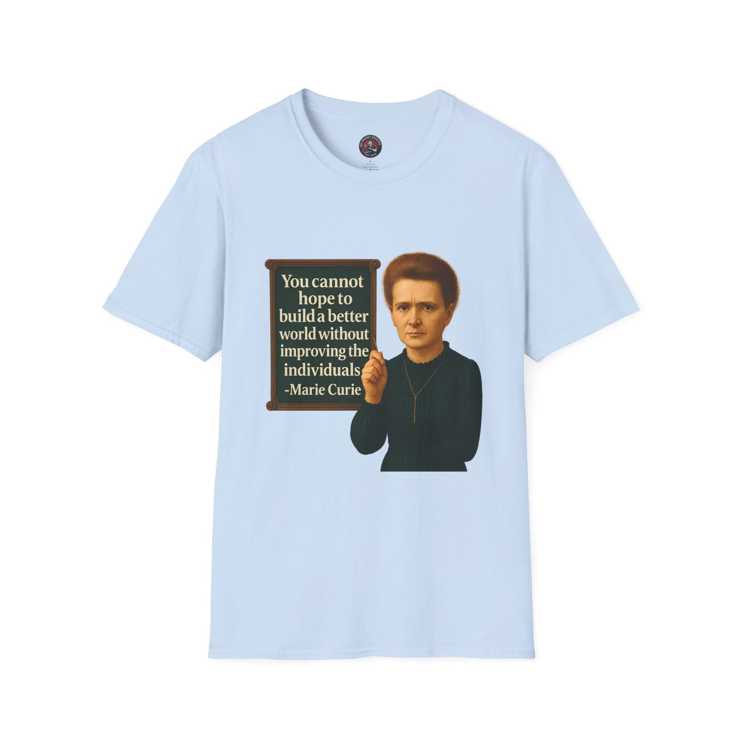 Unisex Softstyle T-Shirt - Madame Curie, Inspirational Tee, Gift for Activists, Comfortable Everyday Wear, Perfect for Celebrations